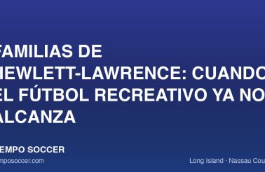 Familias de Hewlett-Lawrence: cuando el fútbol recreativo ya no alcanza