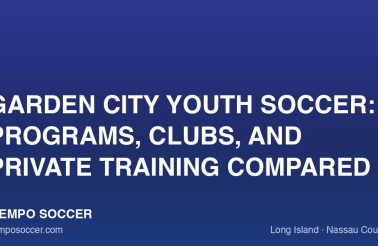 Garden City Youth Soccer: Programs, Clubs, and Private Training Compared