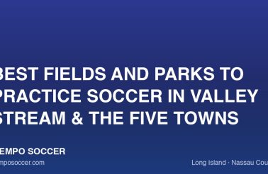 Best Fields and Parks to Practice Soccer in Valley Stream & the Five Towns