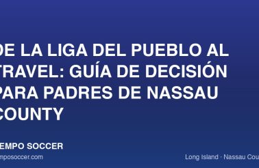 De la liga del pueblo al travel: guía de decisión para padres de Nassau County