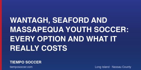 Wantagh, Seaford and Massapequa Youth Soccer: Every Option and What It Really Costs