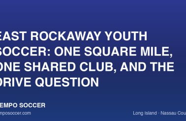 East Rockaway Youth Soccer: One Square Mile, One Shared Club, and the Drive Question