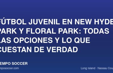 Fútbol juvenil en New Hyde Park y Floral Park: todas las opciones y lo que cuestan de verdad