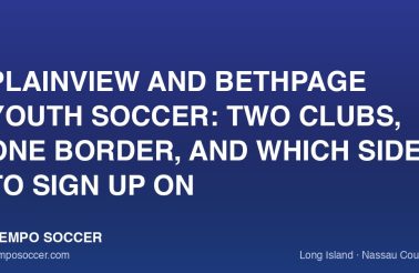 Plainview and Bethpage Youth Soccer: Two Clubs, One Border, and Which Side to Sign Up On