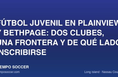 Fútbol juvenil en Plainview y Bethpage: dos clubes, una frontera y de qué lado inscribirse