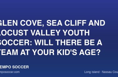 Glen Cove, Sea Cliff and Locust Valley Youth Soccer: Will There Be a Team at Your Kid's Age?